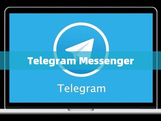 Telegram Messenger