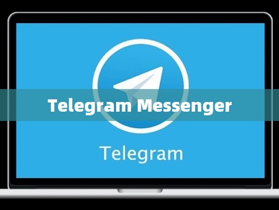 Telegram Messenger