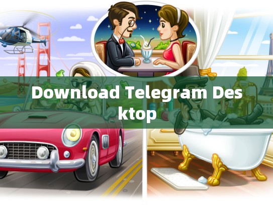 Download Telegram Desktop