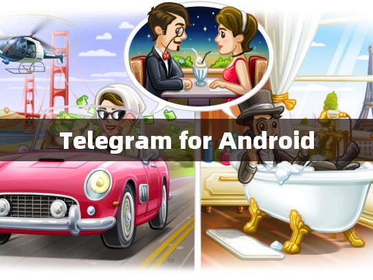 Telegram for Android