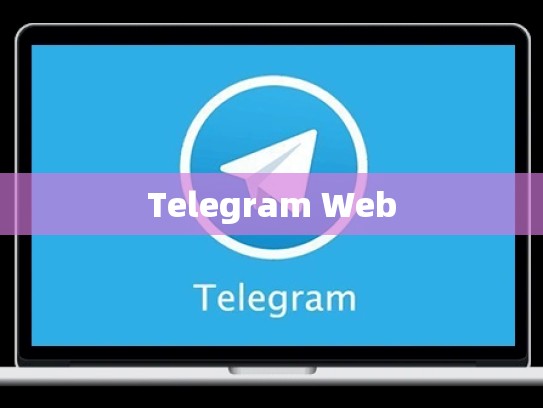 Telegram Web