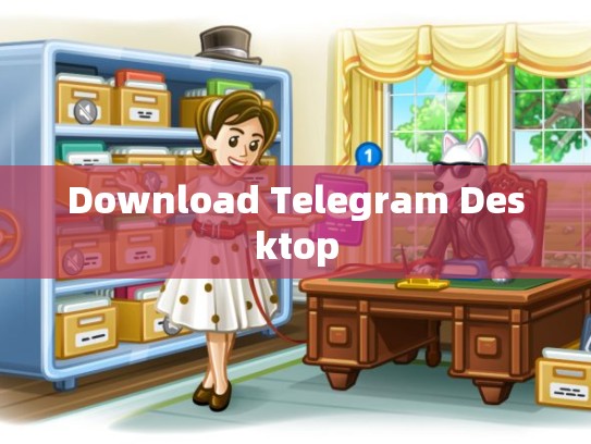 Download Telegram Desktop