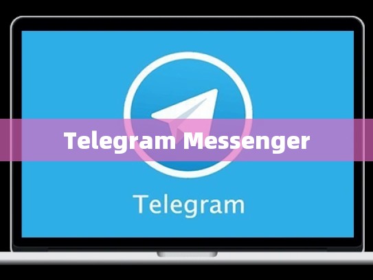 Telegram Messenger