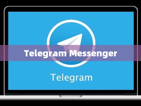 Telegram Messenger