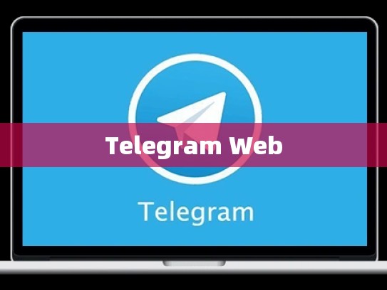 Telegram Web