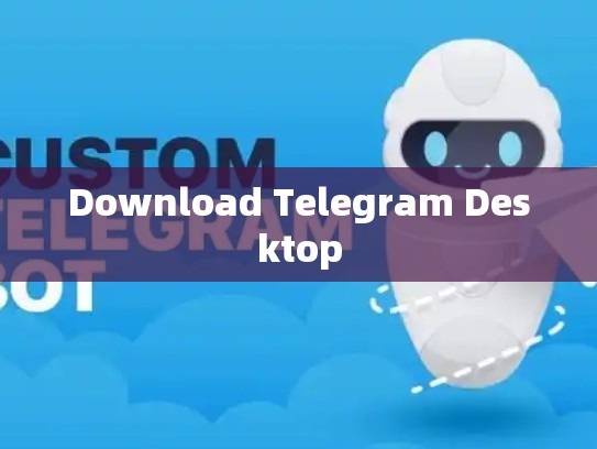 Download Telegram Desktop