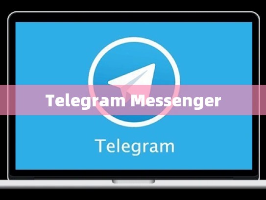 Telegram Messenger