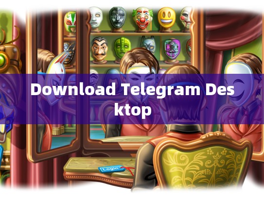 Download Telegram Desktop