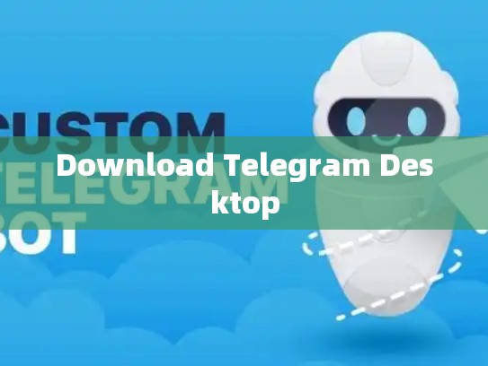 Download Telegram Desktop