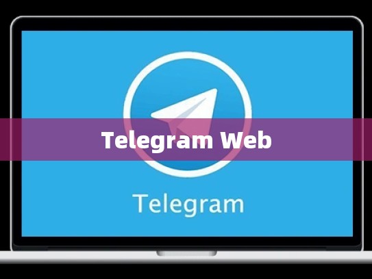 Telegram Web