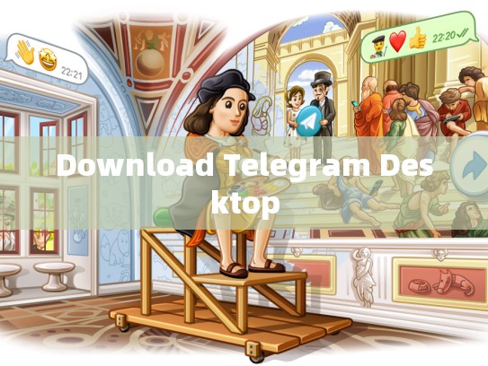Download Telegram Desktop