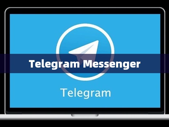 Telegram Messenger
