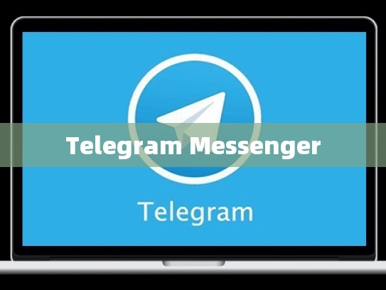 Telegram Messenger