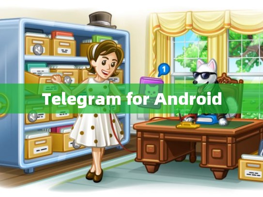Telegram for Android