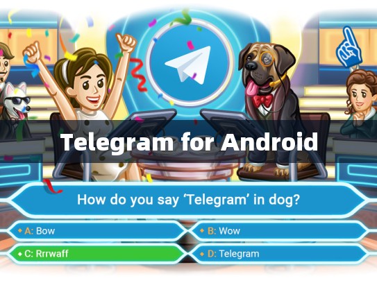Telegram for Android