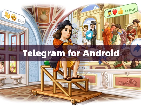 Telegram for Android