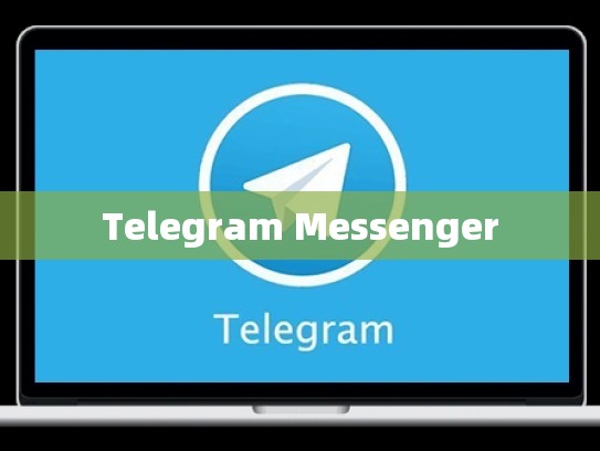 Telegram Messenger