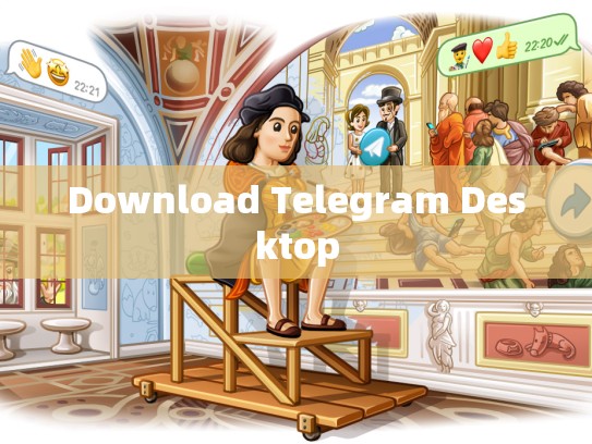 Download Telegram Desktop