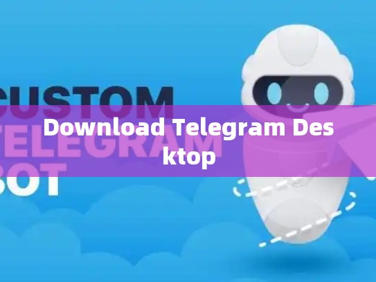 Download Telegram Desktop