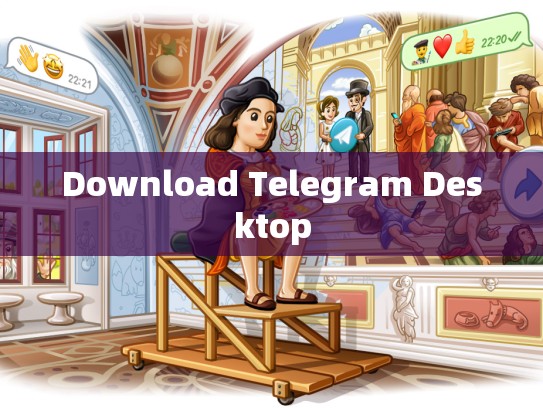 Download Telegram Desktop
