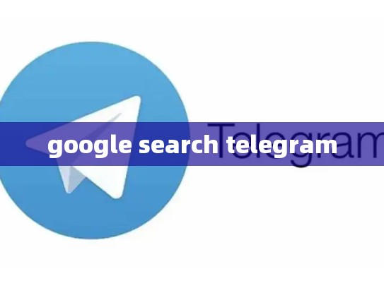 google search telegram