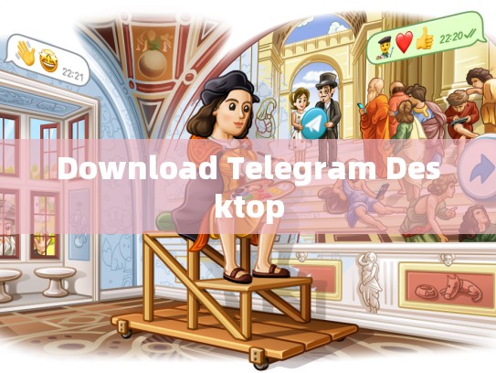 Download Telegram Desktop