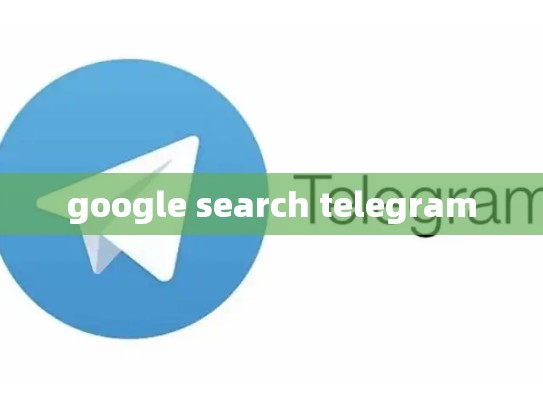 google search telegram