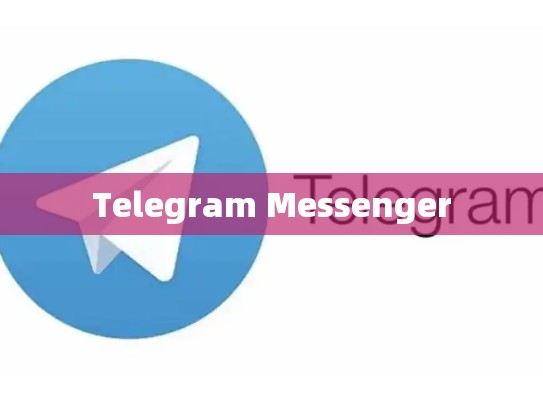 Telegram Messenger