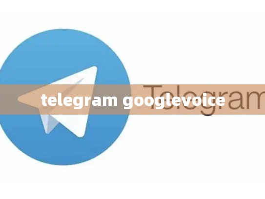 telegram googlevoice