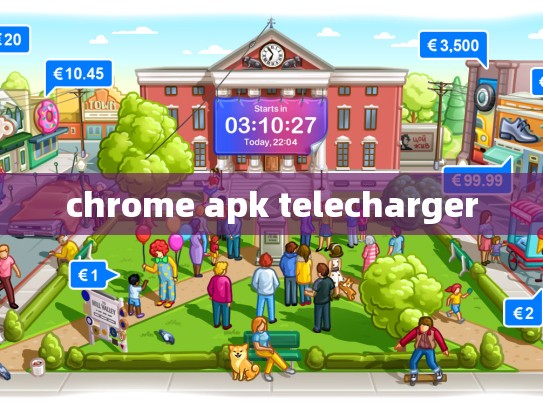 chrome apk telecharger