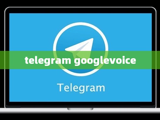 telegram googlevoice