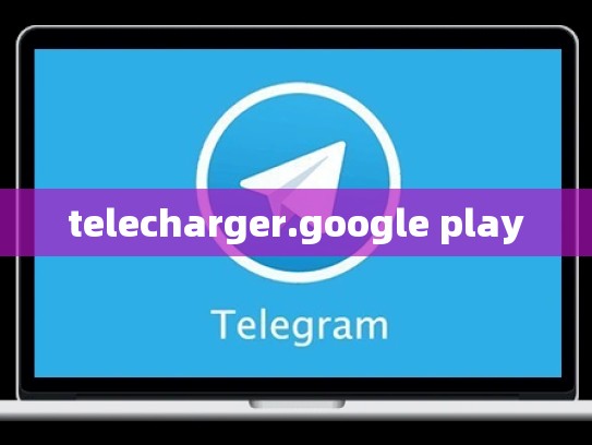 telecharger.google play