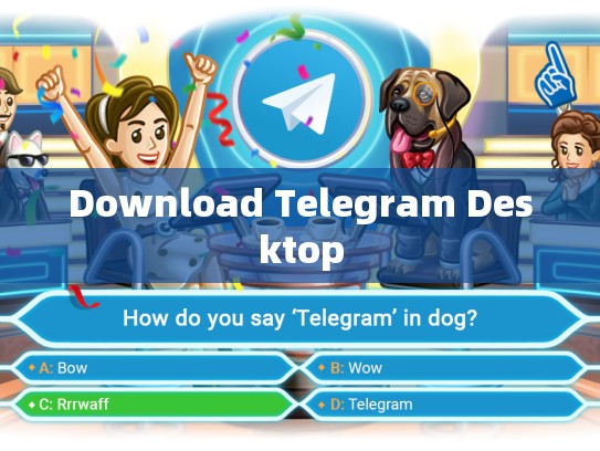 Download Telegram Desktop