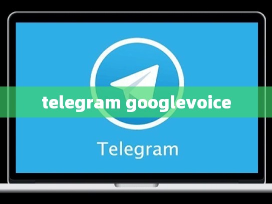 telegram googlevoice