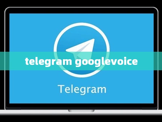telegram googlevoice