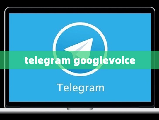 telegram googlevoice