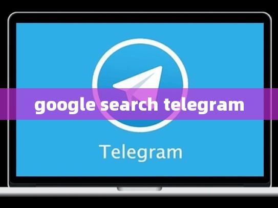 google search telegram