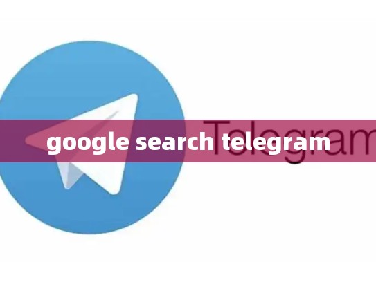 google search telegram