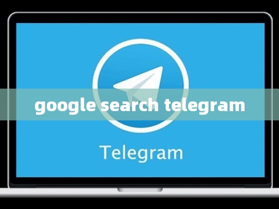 google search telegram