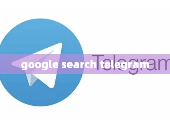 google search telegram