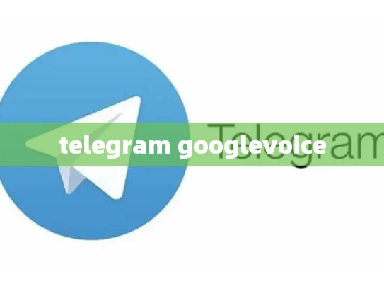telegram googlevoice