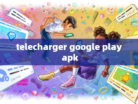 telecharger google play apk