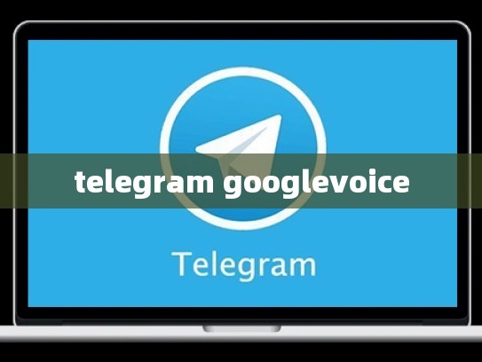 telegram googlevoice