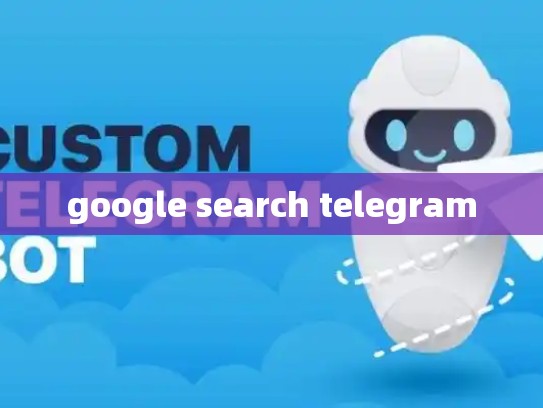 google search telegram