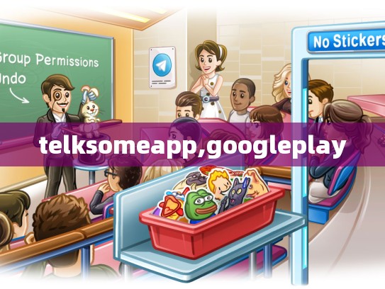 telksomeapp,googleplay