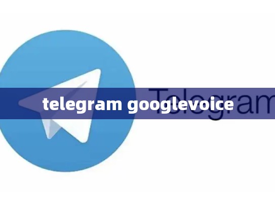 telegram googlevoice