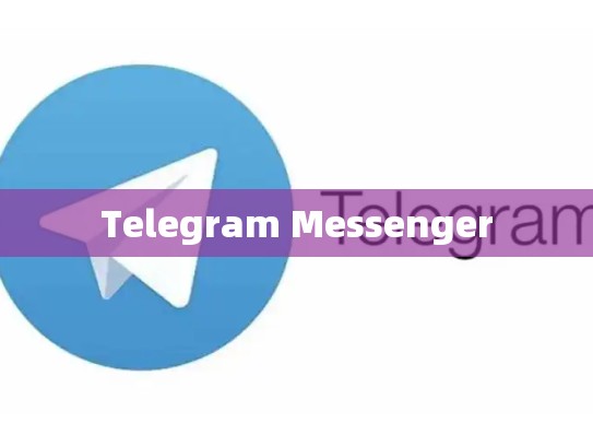 Telegram Messenger