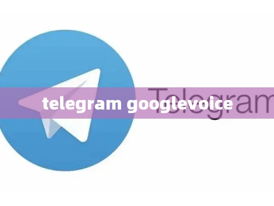 telegram googlevoice
