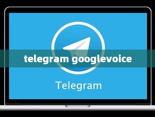 telegram googlevoice