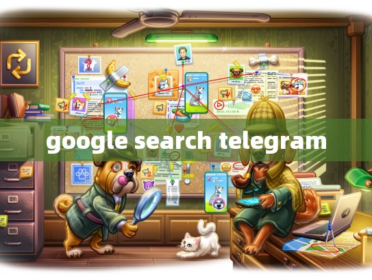 google search telegram